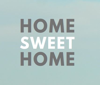 Home sweet home